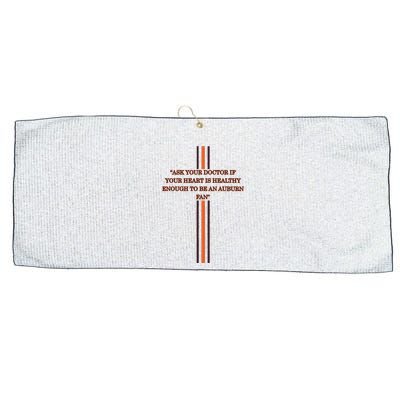 Ask Your Doctor If Your Heart Is Healthy Enough To Be An Auburn Fan Large Microfiber Waffle Golf Towel