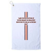 Ask Your Doctor If Your Heart Is Healthy Enough To Be An Auburn Fan Golf Towel