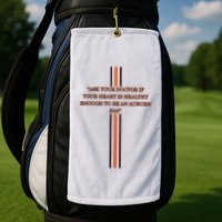 Ask Your Doctor If Your Heart Is Healthy Enough To Be An Auburn Fan Golf Towel