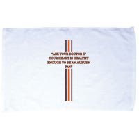 Ask Your Doctor If Your Heart Is Healthy Enough To Be An Auburn Fan Microfiber Hand Towel
