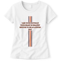 Ask Your Doctor If Your Heart Is Healthy Enough To Be An Auburn Fan Womens T-Shirt