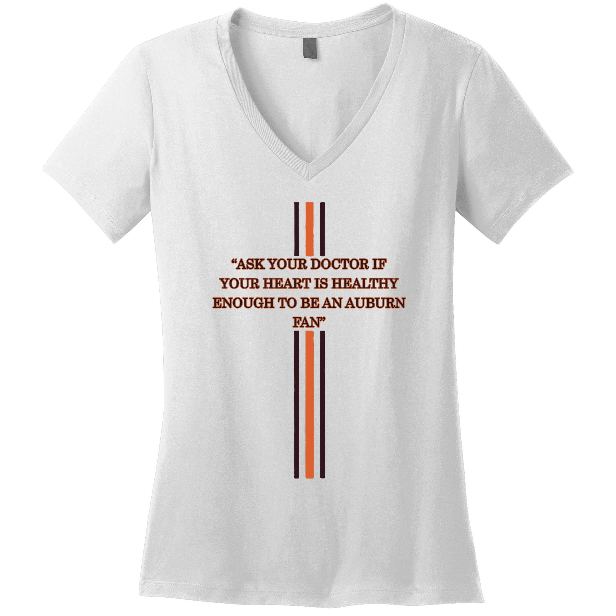 Ask Your Doctor If Your Heart Is Healthy Enough To Be An Auburn Fan Women's V-Neck T-Shirt