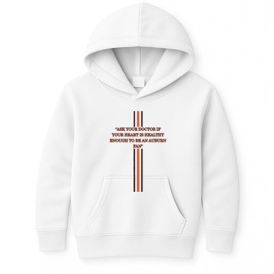 Ask Your Doctor If Your Heart Is Healthy Enough To Be An Auburn Fan Kids Hoodie