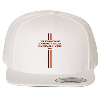 Ask Your Doctor If Your Heart Is Healthy Enough To Be An Auburn Fan Wool Snapback Cap