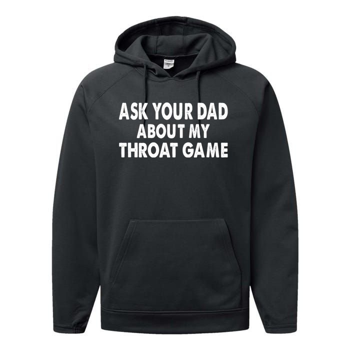 Ask Your Dad About My Throat Game Performance Fleece Hoodie