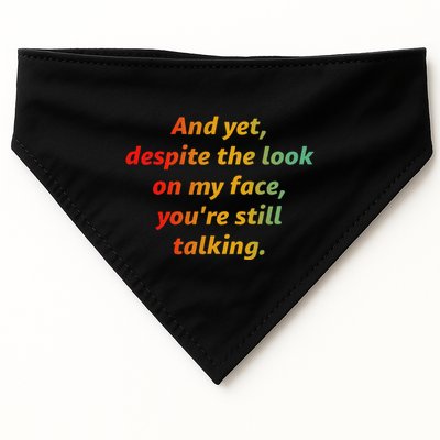 And Yet Despite The Look On My Face YouRe Still Talking USA-Made Doggie Bandana
