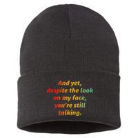 And Yet Despite The Look On My Face YouRe Still Talking Sustainable Knit Beanie