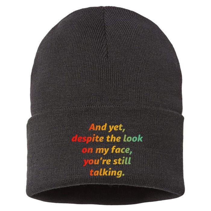 And Yet Despite The Look On My Face YouRe Still Talking Sustainable Knit Beanie