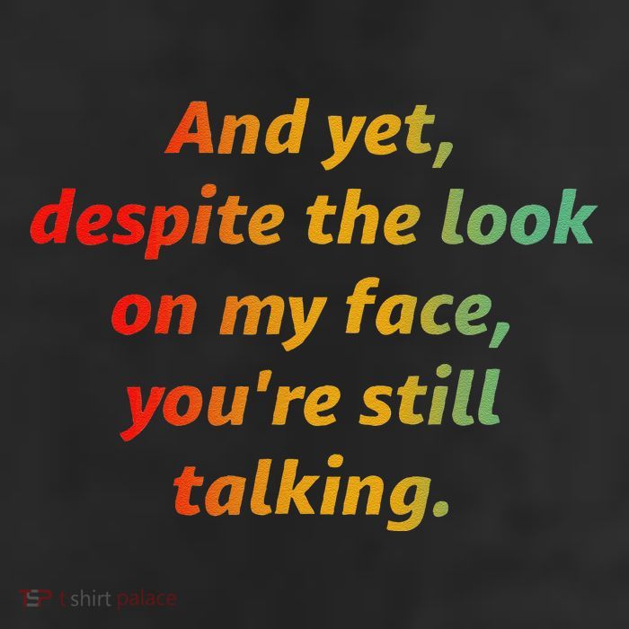 And Yet Despite The Look On My Face YouRe Still Talking 25L Jumbo Tote
