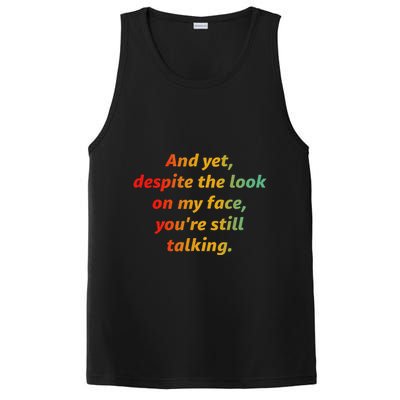 And Yet Despite The Look On My Face YouRe Still Talking PosiCharge Competitor Tank