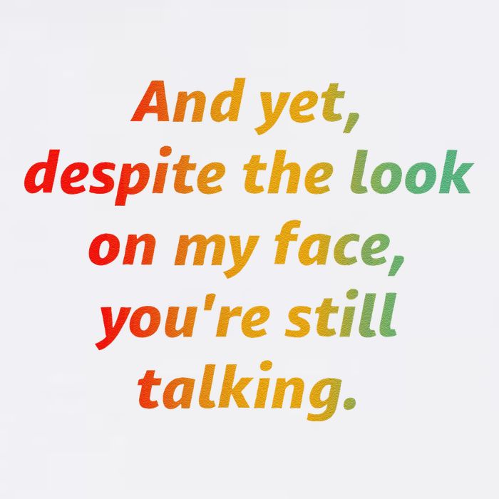And Yet Despite The Look On My Face YouRe Still Talking Garment-Dyed Sweatshirt