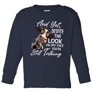 And Yet Despite The Look On My Face Men Women Tee Funny Cow Toddler Long Sleeve Shirt