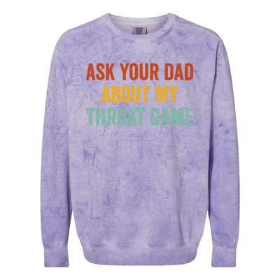 Ask Your Dad About My Throat Game Colorblast Crewneck Sweatshirt