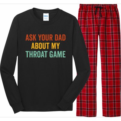 Ask Your Dad About My Throat Game Long Sleeve Pajama Set