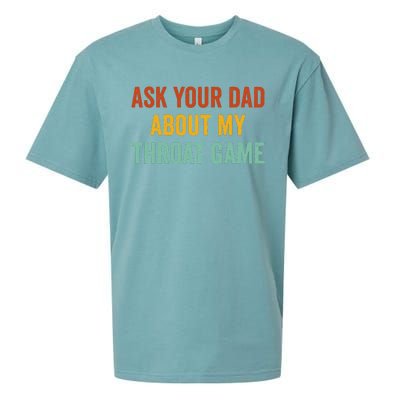 Ask Your Dad About My Throat Game Sueded Cloud Jersey T-Shirt