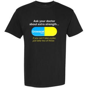 Ask Your Doctor About Extra Strength Growacet Garment-Dyed Heavyweight T-Shirt