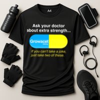 Ask Your Doctor About Extra Strength Growacet Cooling Performance Crew T-Shirt