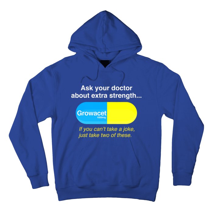 Ask Your Doctor About Extra Strength Growacet Hoodie