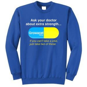 Ask Your Doctor About Extra Strength Growacet Sweatshirt