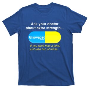 Ask Your Doctor About Extra Strength Growacet T-Shirt