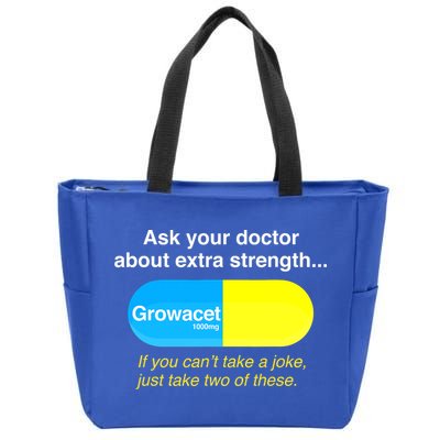 Ask Your Doctor About Extra Strength Growacet Zip Tote Bag