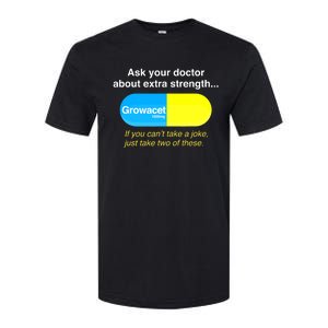 Ask Your Doctor About Extra Strength Growacet Softstyle CVC T-Shirt