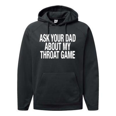 Ask Your Dad About My Throat Game Performance Fleece Hoodie