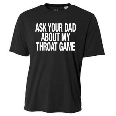 Ask Your Dad About My Throat Game Cooling Performance Crew T-Shirt