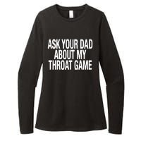 Ask Your Dad About My Throat Game Womens CVC Long Sleeve Shirt