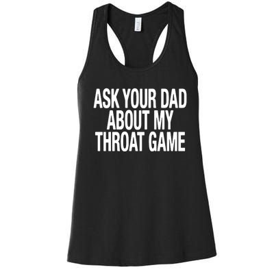 Ask Your Dad About My Throat Game Women's Racerback Tank