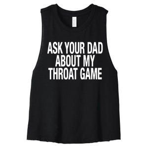 Ask Your Dad About My Throat Game Women's Racerback Cropped Tank