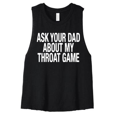 Ask Your Dad About My Throat Game Women's Racerback Cropped Tank