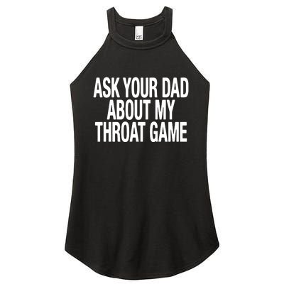 Ask Your Dad About My Throat Game Women's Perfect Tri Rocker Tank