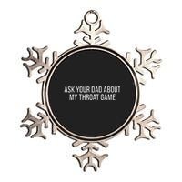 Ask Your Dad About My Throat Game Funny Gag Gift Metallic Star Ornament