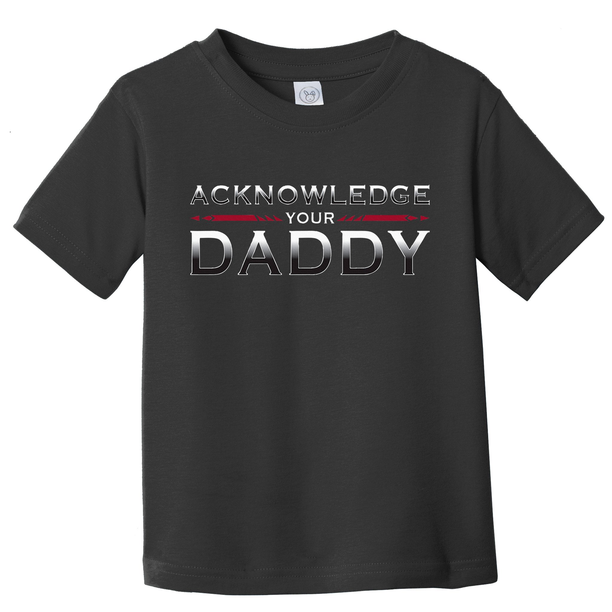 Acknowledge Your Daddy Funny Sports Toddler T-Shirt