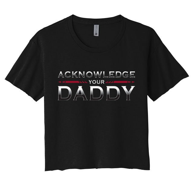 Acknowledge Your Daddy Funny Sports Women's Crop Top Tee