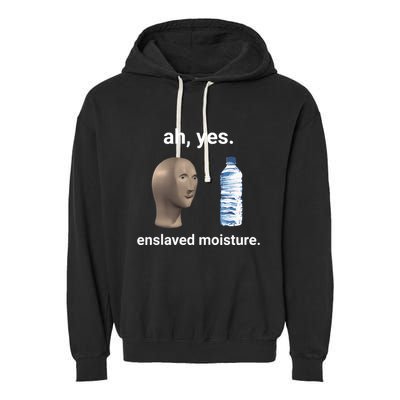 Ah Yes Enslaved Moisture Funny Dank Meme Garment-Dyed Fleece Hoodie