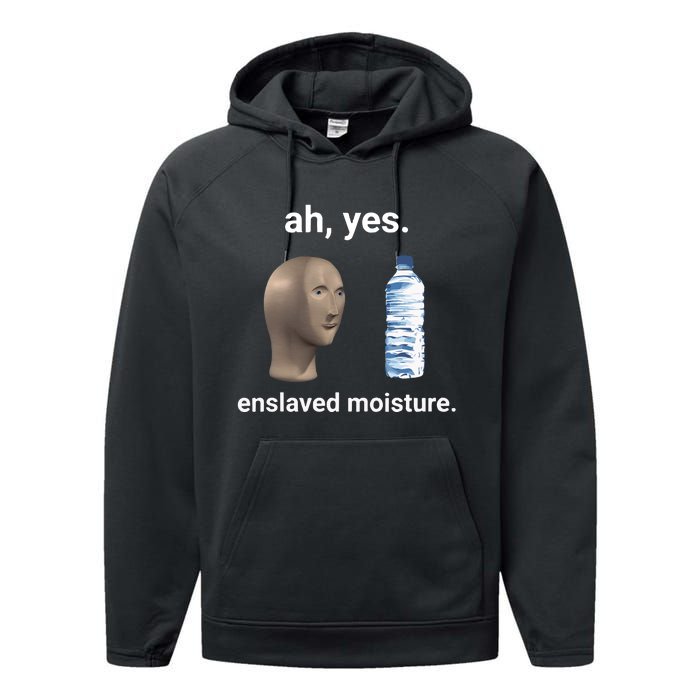 Ah Yes Enslaved Moisture Funny Dank Meme Performance Fleece Hoodie