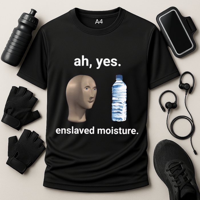 Ah Yes Enslaved Moisture Funny Dank Meme Cooling Performance Crew T-Shirt