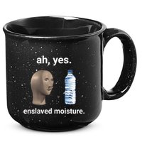 Ah Yes Enslaved Moisture Funny Dank Meme 15oz Campfire Ceramic Mug