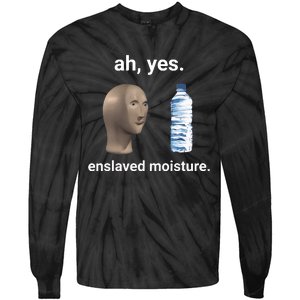 Ah Yes Enslaved Moisture Funny Dank Meme Tie-Dye Long Sleeve Shirt