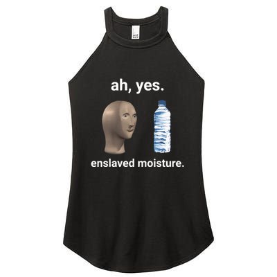 Ah Yes Enslaved Moisture Funny Dank Meme Women's Perfect Tri Rocker Tank