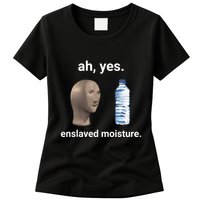 Ah Yes Enslaved Moisture Funny Dank Meme Womens T-Shirt
