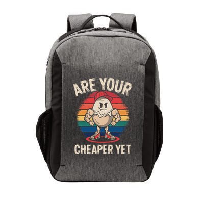 Are Your Eggs Cheaper Yet Funny Sarcastic Quote Saying Vector Backpack