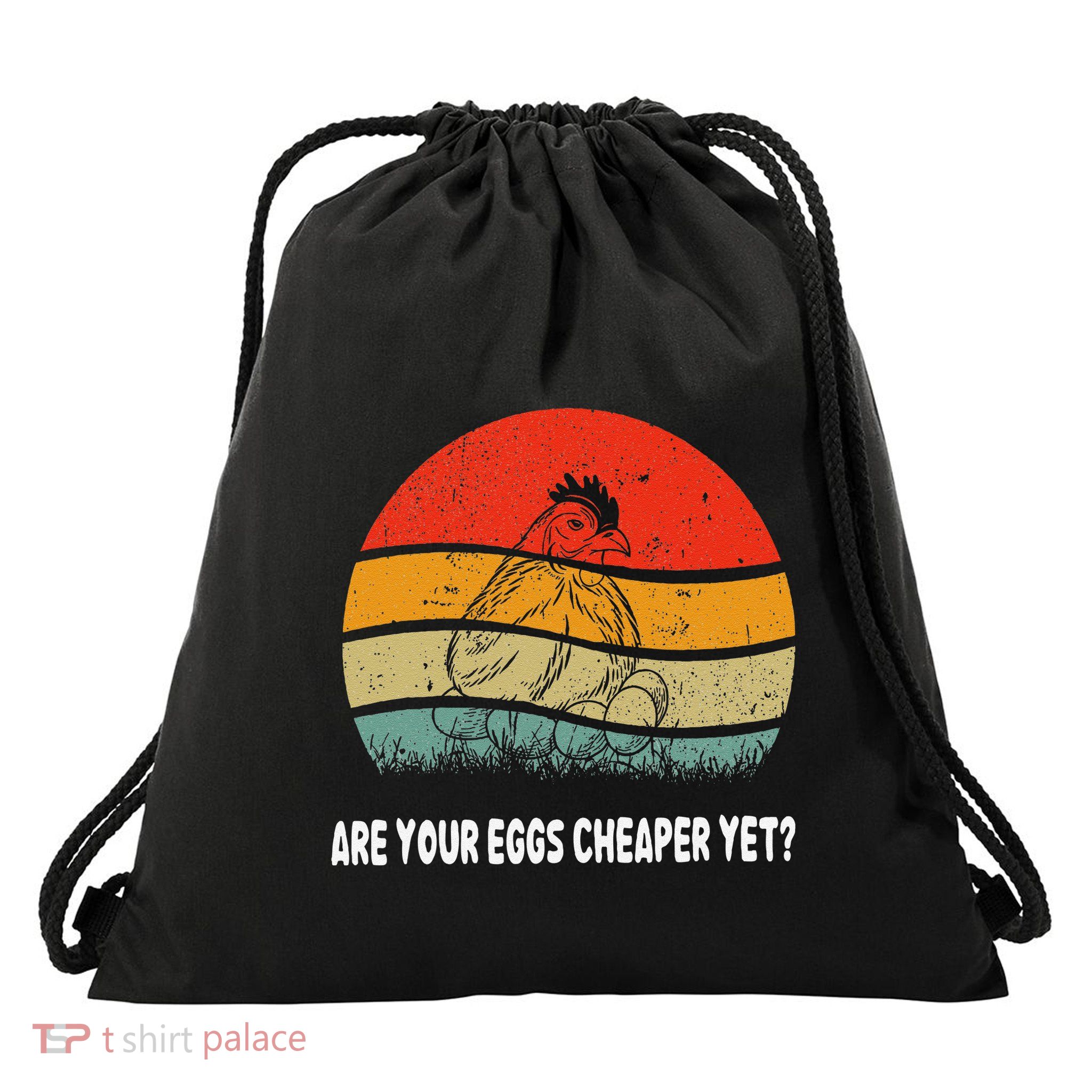 Are Your Eggs Cheaper Yet Funny Quote Saying Political Drawstring Bag