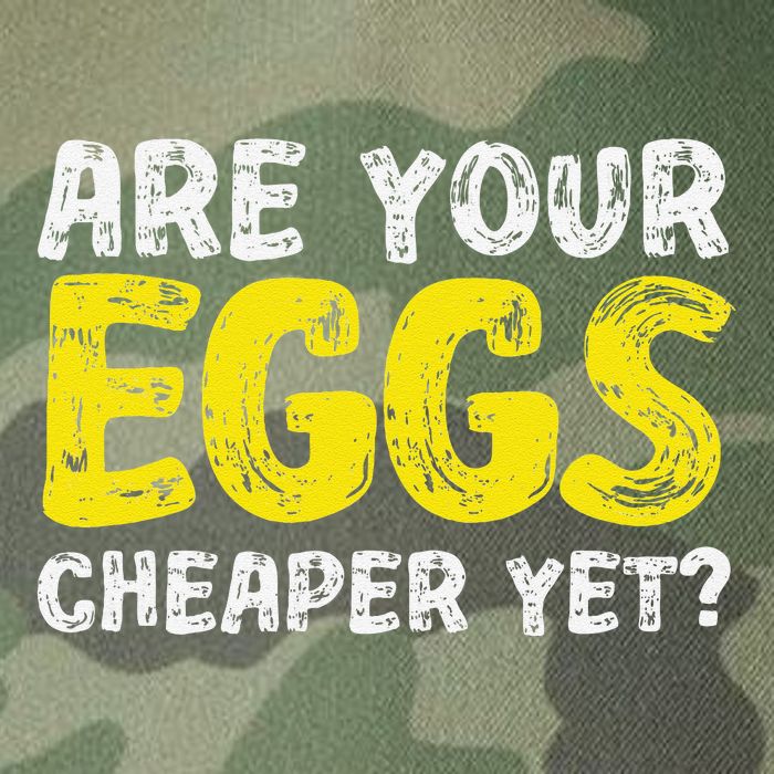 Are Your Eggs Cheaper Yet Funny Joke Eggs Lover Legacy Tie Dye Trucker Hat