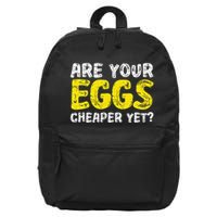 Are Your Eggs Cheaper Yet Funny Joke Eggs Lover 16 in Basic Backpack