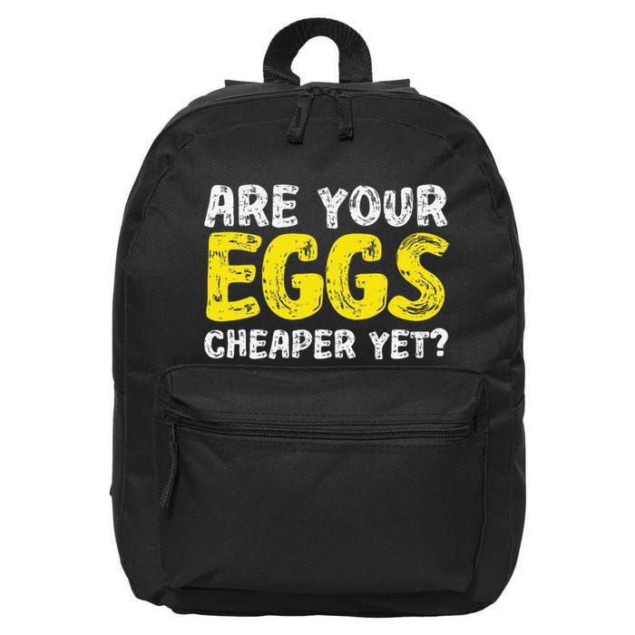 Are Your Eggs Cheaper Yet Funny Joke Eggs Lover 16 in Basic Backpack