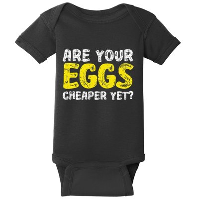 Are Your Eggs Cheaper Yet Funny Joke Eggs Lover Baby Bodysuit