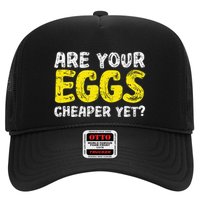 Are Your Eggs Cheaper Yet Funny Joke Eggs Lover Trucker Hat